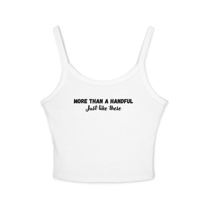 More Than a Handful - Spaghetti Strap Tank