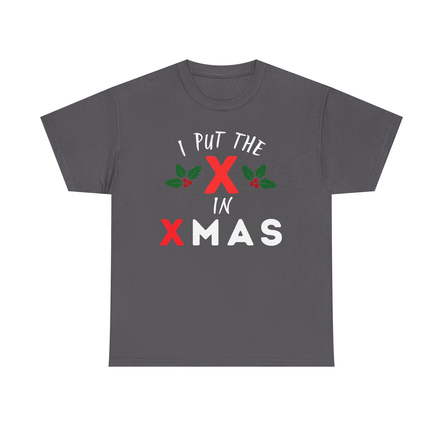 I Put the X in Xmas - Heavy Cotton Tee