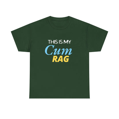 This Is My Cum Rag - Heavy Cotton Tee