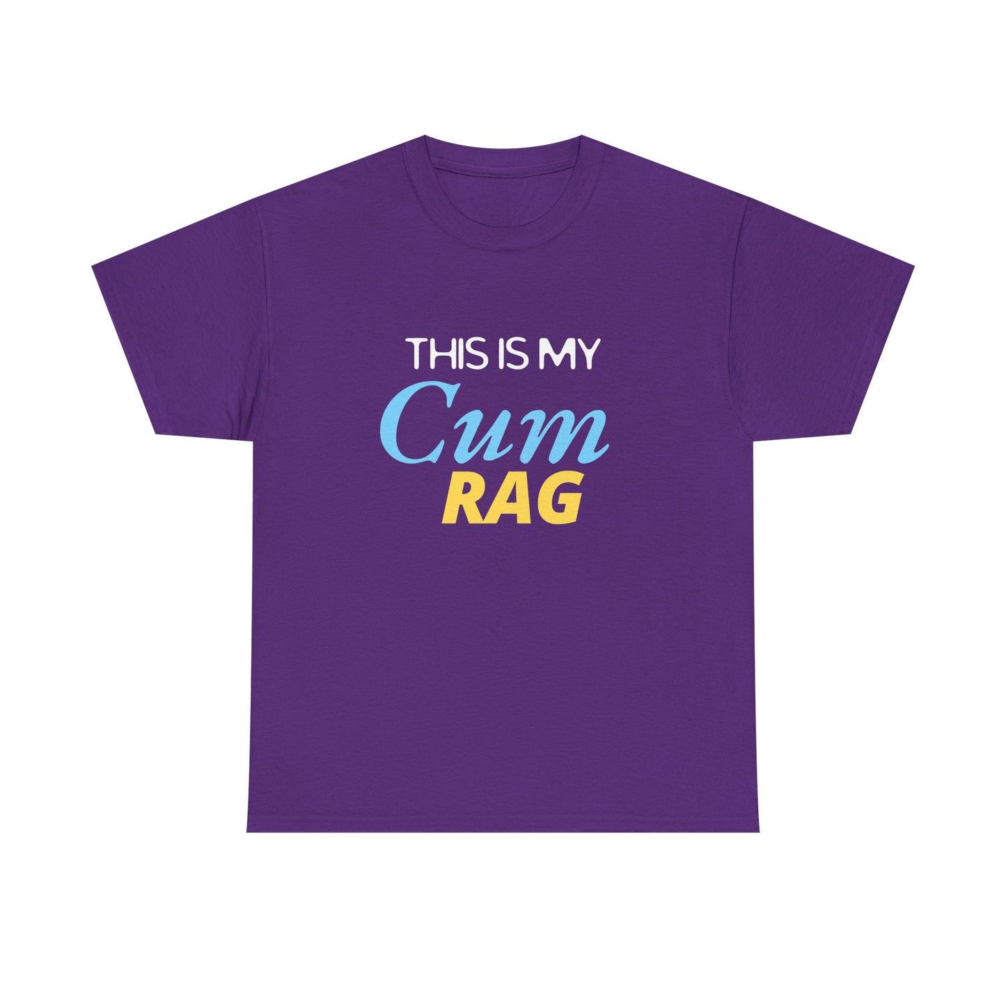This Is My Cum Rag - Heavy Cotton Tee