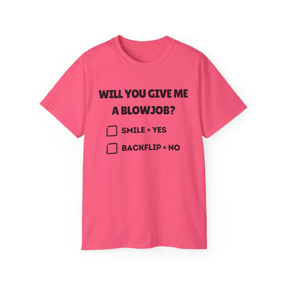 Will You Give Me A Blowjob? - Ultra Cotton Tee