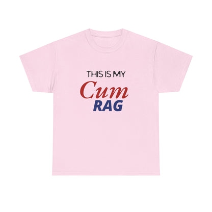 This Is My Cum Rag - Heavy Cotton Tee