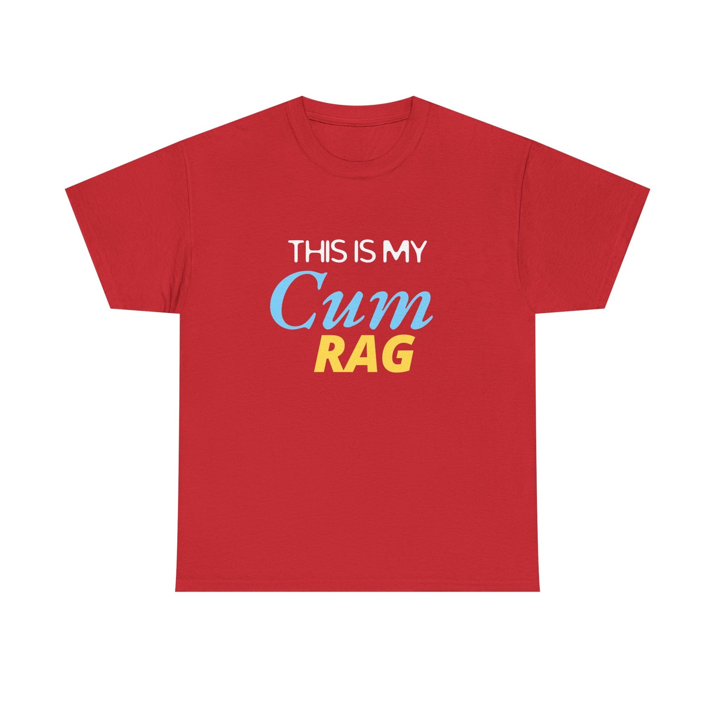 This Is My Cum Rag - Heavy Cotton Tee
