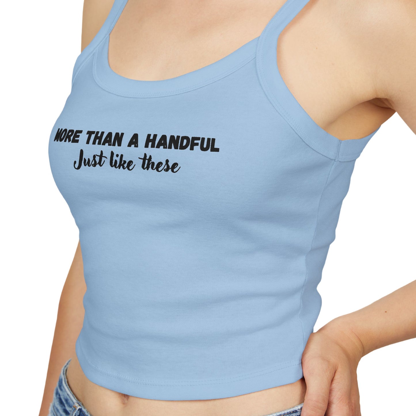 More Than a Handful - Spaghetti Strap Tank