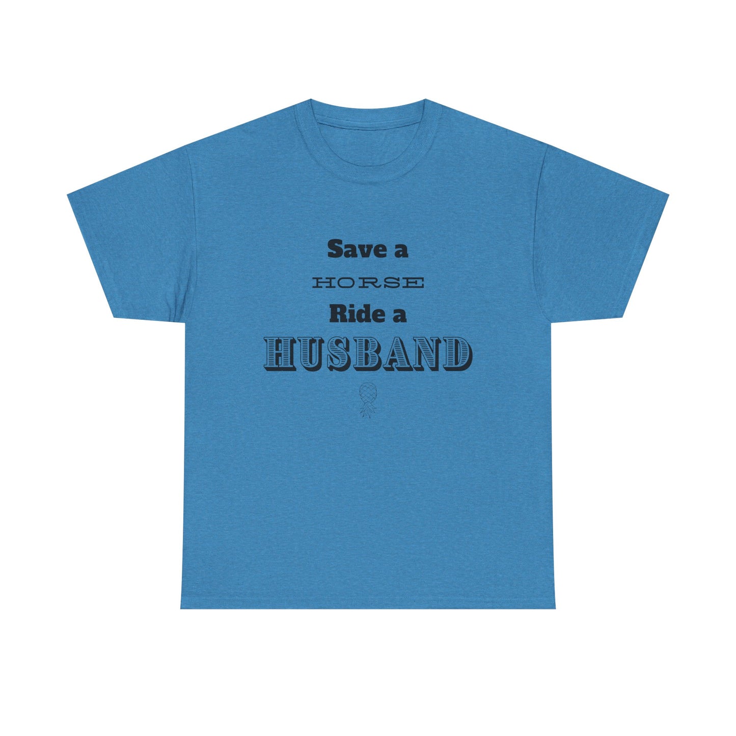 Save a Horse - Heavy Cotton Tee