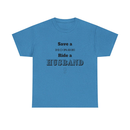 Save a Horse - Heavy Cotton Tee