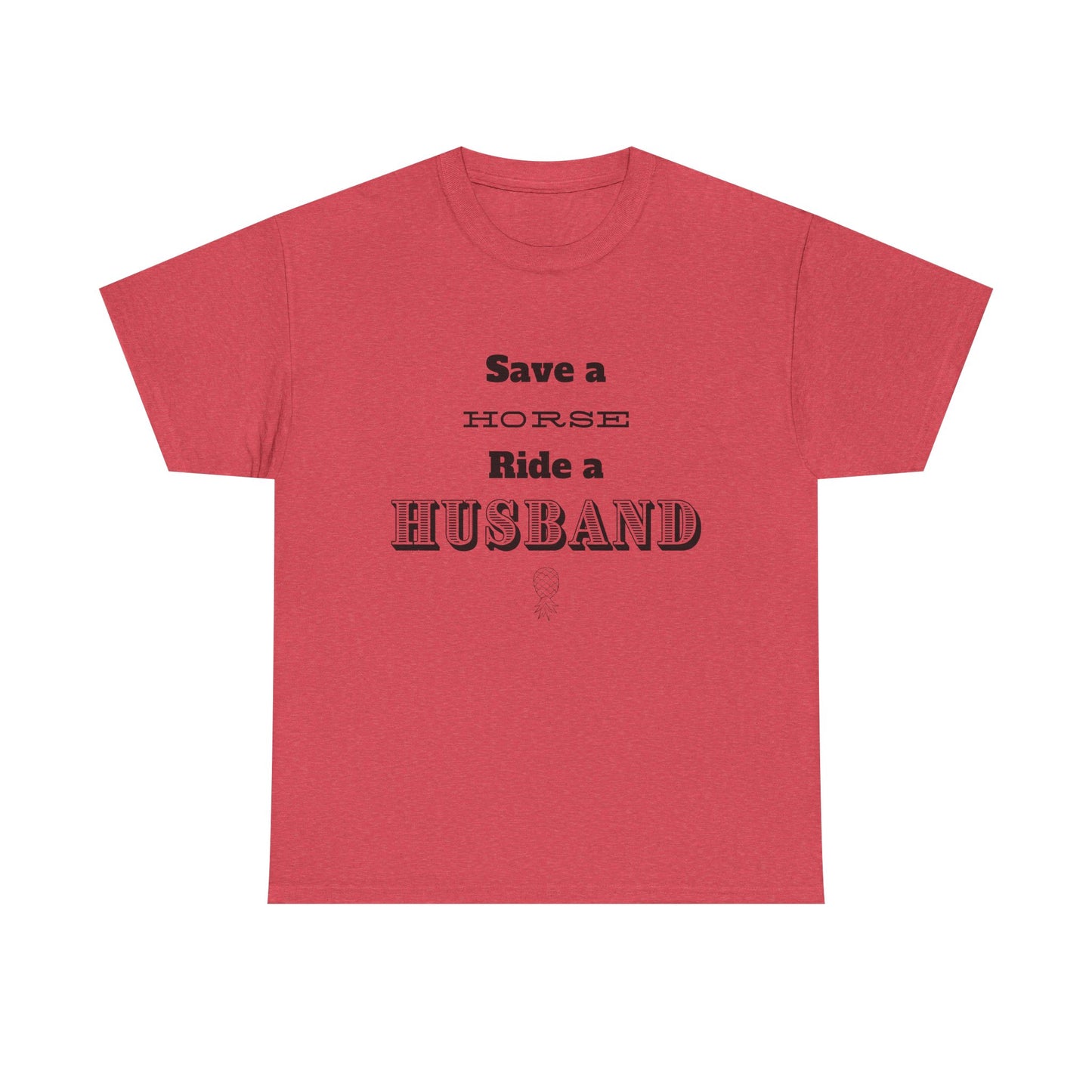 Save a Horse - Heavy Cotton Tee