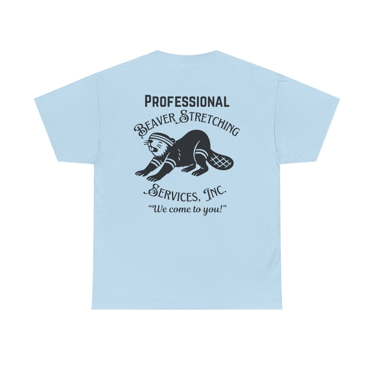 Professional Beaver Stretching Services - Heavy Cotton Tee (Two Sided Print)