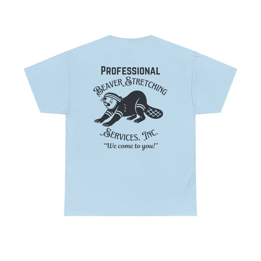 Professional Beaver Stretching Services - Heavy Cotton Tee (Two Sided Print)