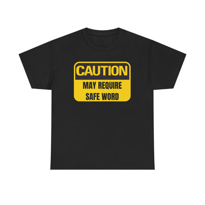 Caution May Require Safe Word - Heavy Cotton Tee
