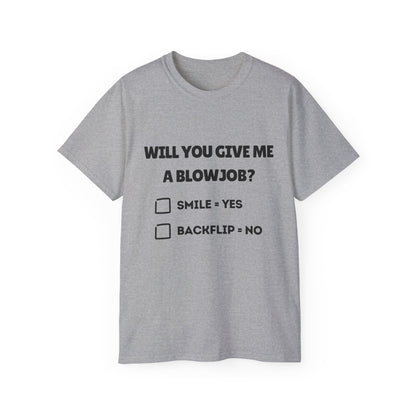 "Will You Give Me A Blowjob?" Funny Men's Ultra Cotton Tee