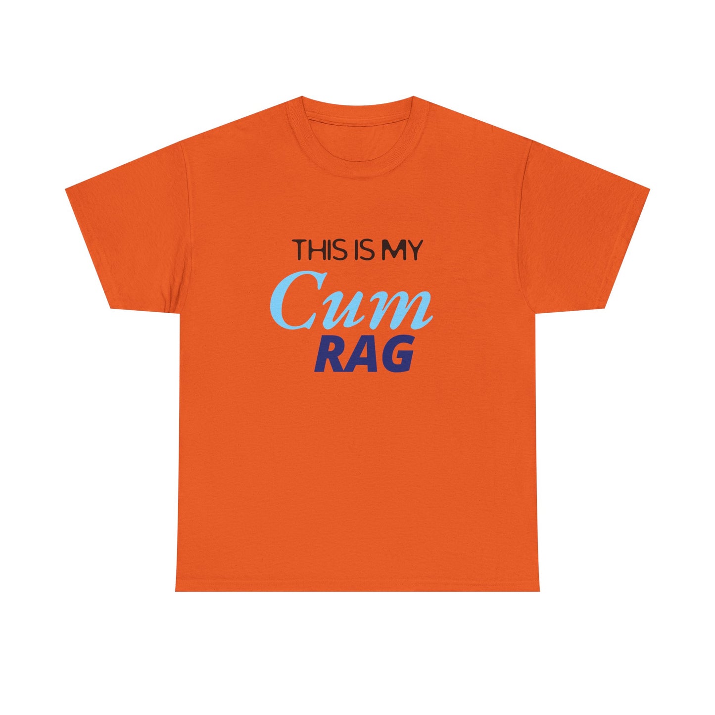 This Is My Cum Rag - Heavy Cotton Tee