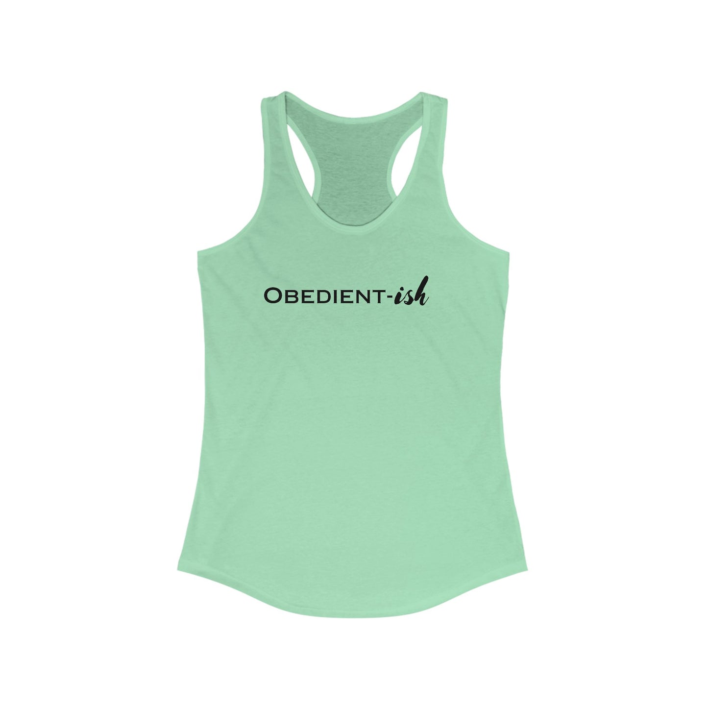 Obedient-ish - Ideal Racerback Tank