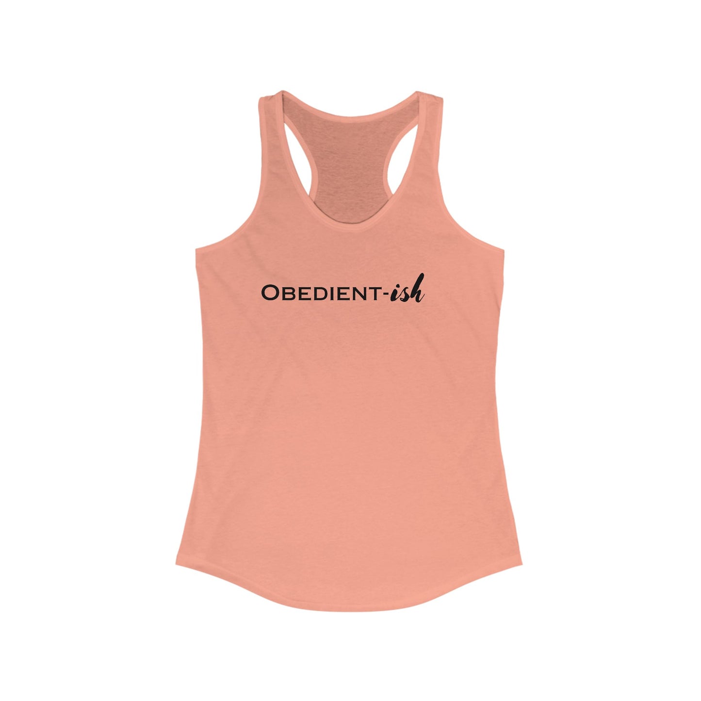 Obedient-ish - Ideal Racerback Tank