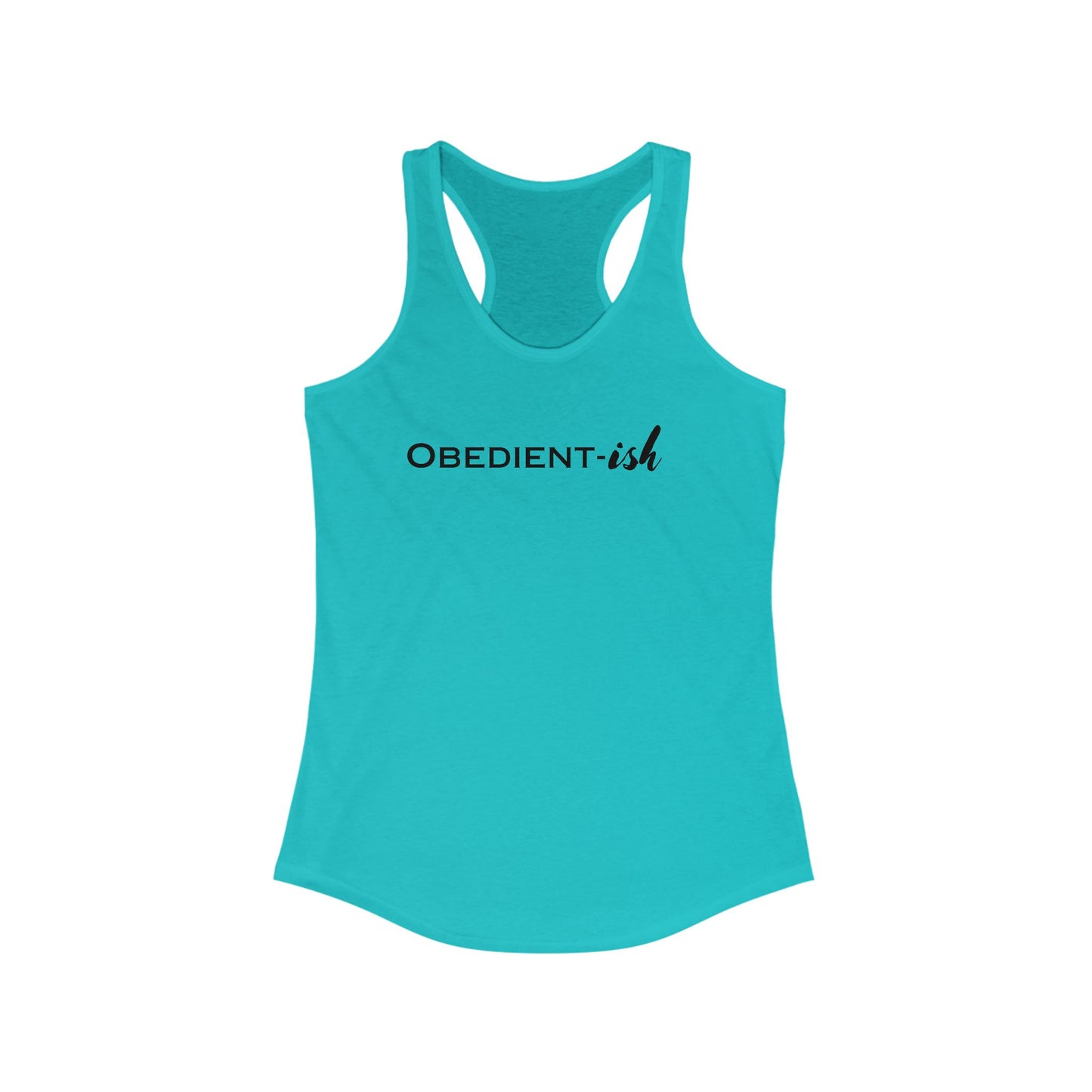 Obedient-ish - Ideal Racerback Tank