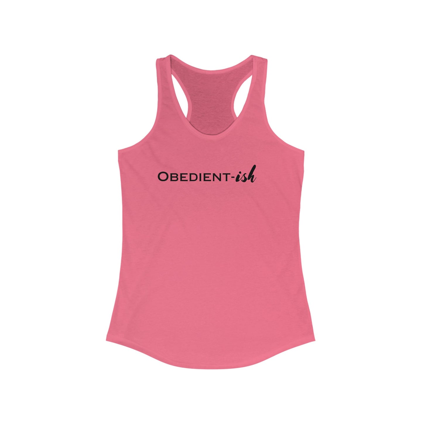 Obedient-ish - Ideal Racerback Tank
